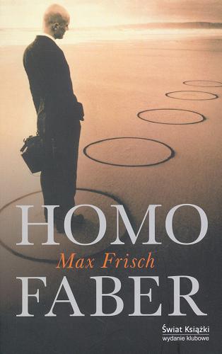 Okładka książki Homo Faber : relacja / Max Frisch ; z niem. przeł. Irena Krzywicka.