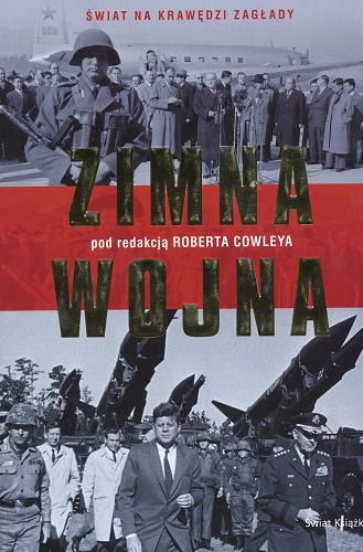Okładka książki Zimna wojna / pod red. Roberta Cowleya ; z ang. przeł. Marek Urbański.
