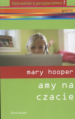 Okładka książki Amy na czacie /  Mary Hooper ; z ang. przeł. Agnieszka Wyszogrodzka-Gaik.