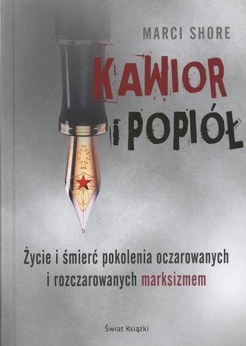 Okładka książki  Kawior i popiół : życie i śmierć pokolenia oczarowanych i rozczarowanych marksizmem  1