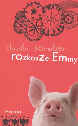 Okładka książki Rozkosze Emmy / Claudia Schreiber ; tł. Ryszard Turczyn.