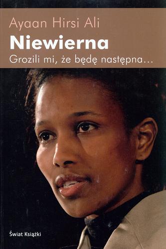 Okładka książki Niewierna / Ayaan Hirsi Ali ; z angielskiego przełożyła Joanna Pierzchała.