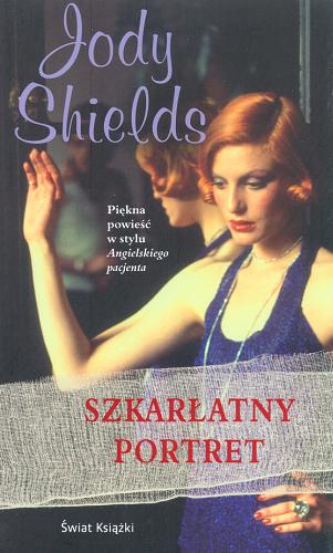 Okładka książki Szkarłatny portret /  Jody Shields ; z ang. przeł. Maciejka Mazan.