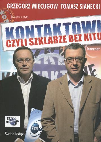 Okładka książki Kontaktowi czyli szklarze bez kitu / Grzegorz Miecugow ; Tomasz Sianecki.