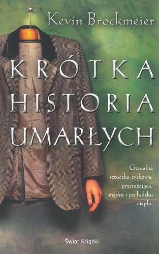 Okładka książki Krótka historia umarłych / Kevin Brockmeier ; tł. Maciej Świerkocki.