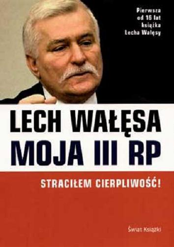 Okładka książki Moja III RP / Lech Wałęsa.