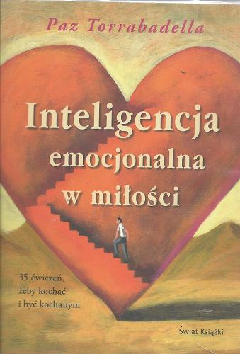Okładka książki Inteligencja emocjonalna w miłości / Paz Torrabadella ; tł. Teresa Tomczyńska.