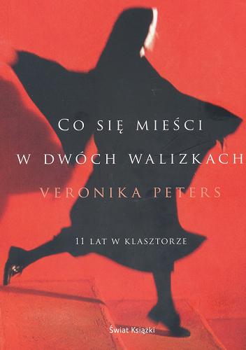 Okładka książki Co się mieści w dwóch walizkach / Veronika Peters ; z niemieckiego przełożyła Elżbieta Ptaszyńska-Sadowska.