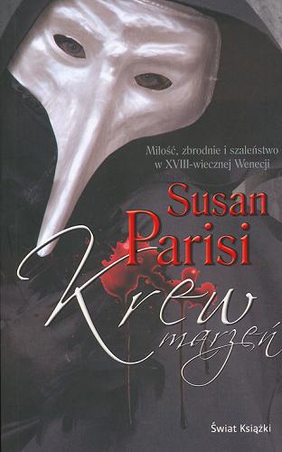 Okładka książki Krew marzeń / Susan Parisi ; z angielskiego przełożył Krzysztof Obłucki.