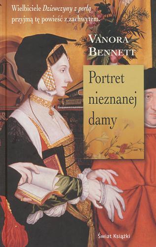 Okładka książki Portret nieznanej damy / Vanora Bennett ; z ang. przeł. Joanna Puchalska.