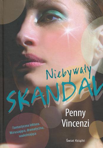 Okładka książki Niebywały skandal / Penny Vincenzi ; z ang. przeł. Anna Dobrzańska-Gadowska.