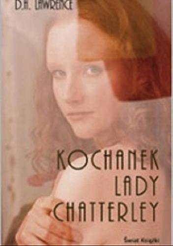 Okładka książki Kochanek Lady Chatterley / D. H. Lawrence ; z ang. przeł. Zofia Sroczyńska.