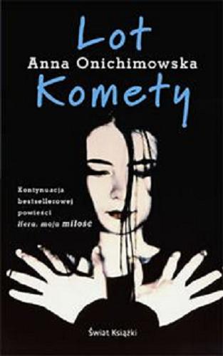 Okładka książki Lot Komety / Anna Onichimowska.