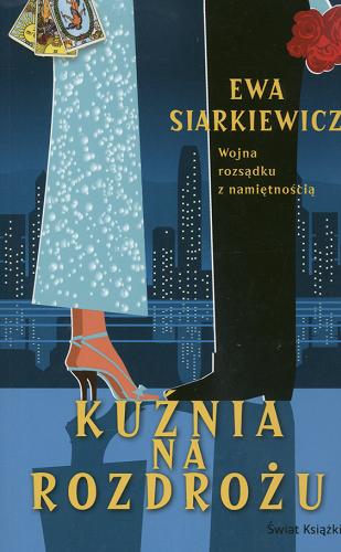 Okładka książki Kuźnia na Rozdrożu / Ewa Siarkiewicz.