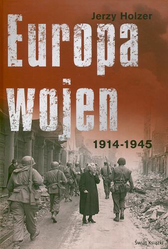 Okładka książki Europa wojen 1914-1945 / Jerzy Holzer.