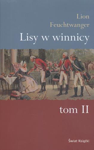 Okładka książki Lisy w winnicy T. 2 / Lion Feuchtwanger ; tł. Jacek Frühling.