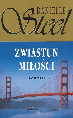 Okładka książki Zwiastun miłości / Danielle Steel ; przełożyła z angielskiego Maria Grabska-Ryńska.