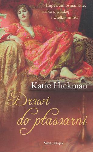Okładka książki Drzwi do ptaszarni / Katie Hickman ; z angielskiego przełożył Krzysztof Puławski.