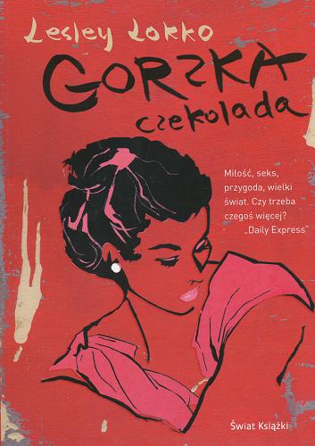 Okładka książki Gorzka czekolada /  Lesley Lokko; z angielskiego przełożył Rafał Lisiński.
