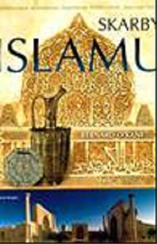 Okładka książki Skarby islamu / Bernard O`Kane ; z ang. przeł. Jerzy Korpanty.