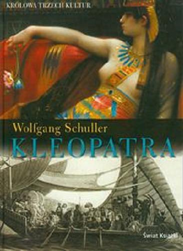 Okładka książki Kleopatra / Wolfgang Schuller ; z niem. przeł. Piotr Taracha.