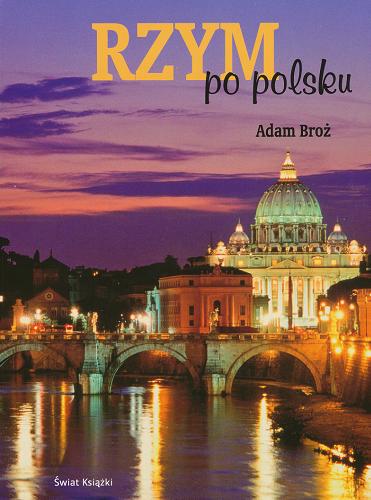 Okładka książki Rzym po polsku / Adam Broż.