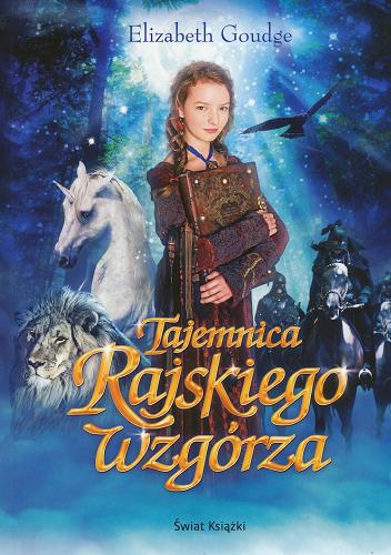 Okładka książki Tajemnica Rajskiego Wzgórza /  Elizabeth Goudge ; z ang. przeł. Anna Bańkowska.
