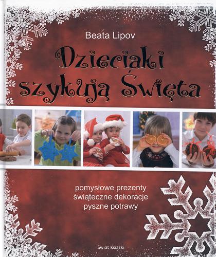Okładka książki Dzieciaki szykują Święta / Beata Lipov ; il. Krzysztof Tuszyński.