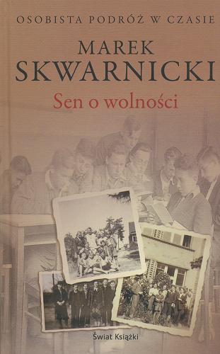 Okładka książki Sen o wolności / Marek Skwarnicki.