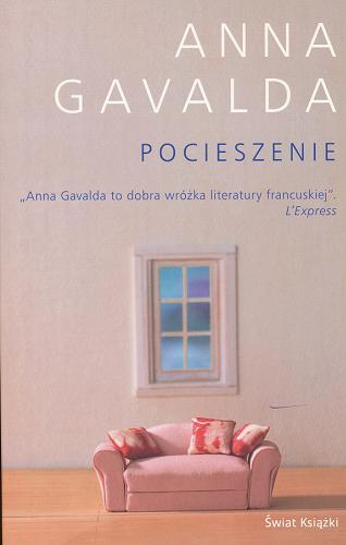 Okładka książki Pocieszenie / Anna Gavalda ; z francuskiego przełożyła Magdalena Kamińska-Maurugeon.