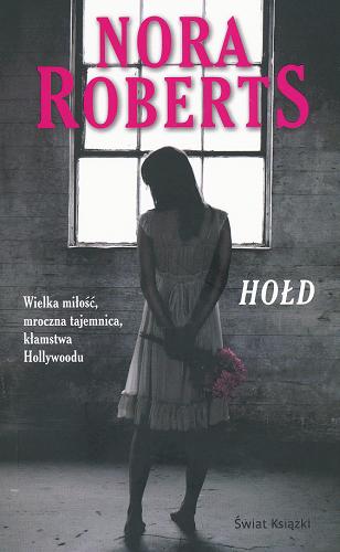 Okładka książki Hołd / Nora Roberts ; z angielskiego przełożył Jan Kabat.