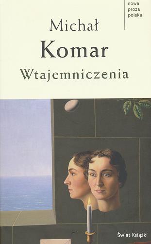 Okładka książki Wtajemniczenia / Michał Komar.