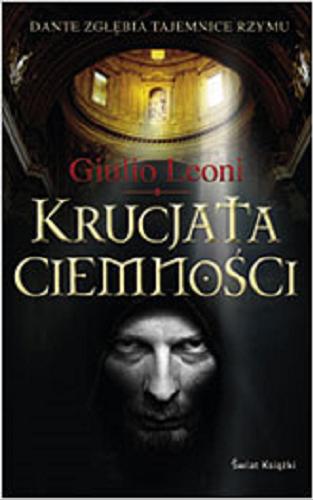 Okładka książki Krucjata ciemności / Giulio Leoni ; z włoskiego przełożyła Hanna Borkowska.
