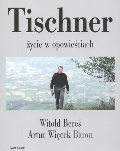 Okładka książki  Tischner - życie w opowieściach : na podstawie scenariusza filmu 