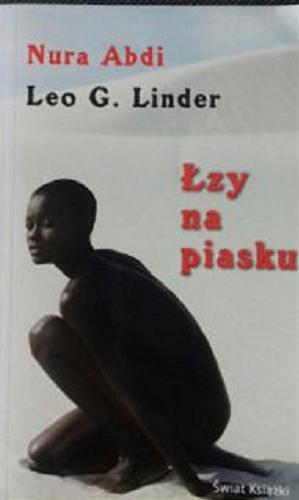 Okładka książki Łzy na piasku / Nura Abdi, Leo G. Linder ; przekład Maria Skalska.