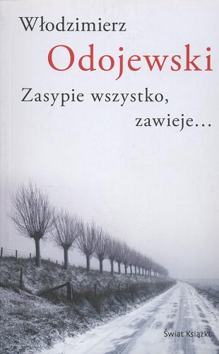 Okładka książki Zasypie wszystko, zawieje... / Włodzimierz Odojewski.