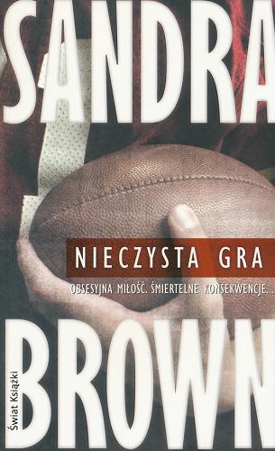 Okładka książki Nieczysta gra / Sandra Brown ; z ang. przeł. Robert Ginalski.