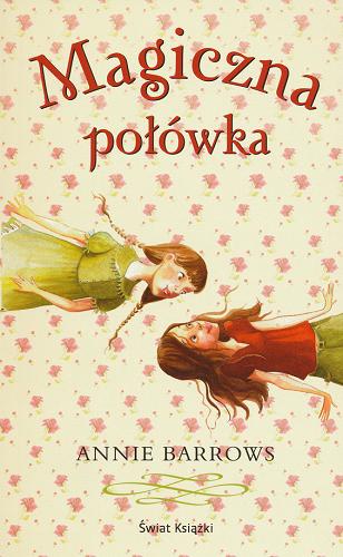 Okładka książki Magiczna połówka / Annie Barrows ; tł. Katarzyna Rosłan.