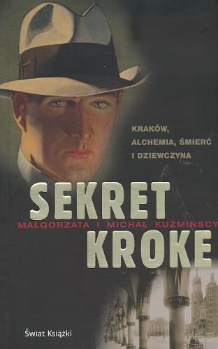 Okładka książki Sekret Kroke / Małgorzata i Michał Kuźmińscy.
