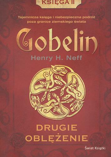 Okładka książki Gobelin 2 Drugie oblężenie / Henry H. Neff.