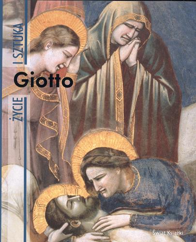 Okładka książki Giotto / Angelo Tartuferi ; z wł. przeł. Hanna Borkowska.