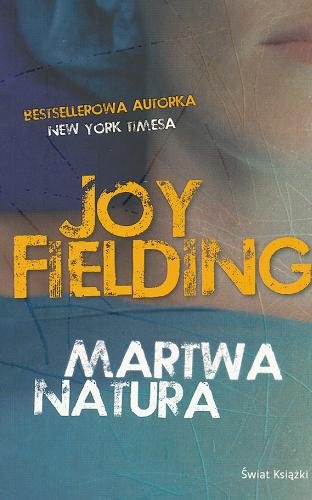 Okładka książki Martwa natura / Joe Fielding ; z ang. przeł. Jerzy Jan Górski.