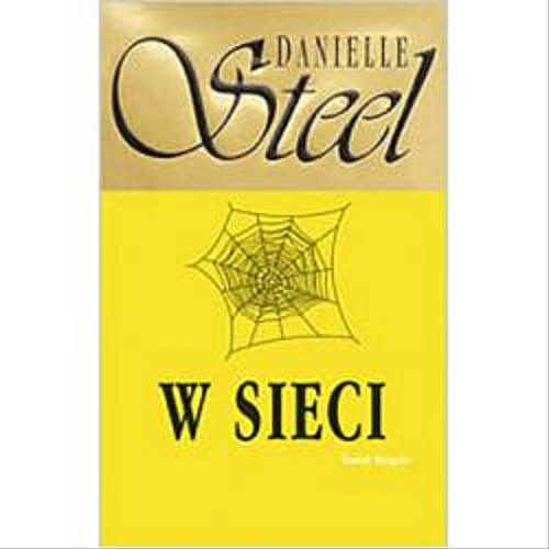 Okładka książki W sieci / Danielle Steel ; z ang. przeł. Maria Grabska-Ryńska.