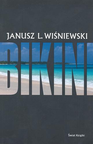 Okładka książki Bikini / Janusz Leon Wiśniewski.