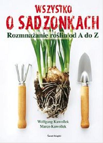 Okładka książki  Wszystko o sadzonkach : rozmnażanie roślin od A do Z  3