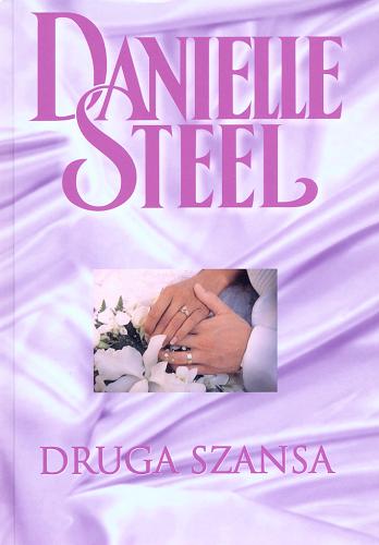 Okładka książki Druga szansa / Danielle Steel ; przekład Renata Czarnecka.