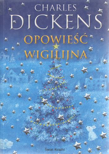 Okładka książki Opowieść wigilijna / Charles Dickens ; z angielskiego przełożył Bohdan Maliborski.