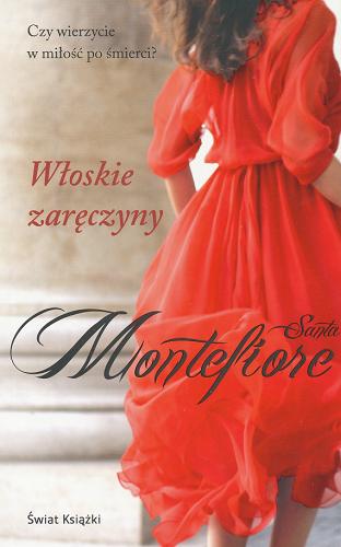 Okładka książki Włoskie zaręczyny / Santa Montefiore ; z angielskiego przełożyła Anna Dobrzańska-Gadowska.