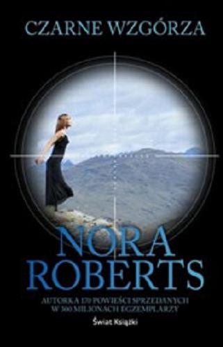 Okładka książki Czarne wzgórza / Nora Roberts ; z ang. przeł. Magdalena Słysz.