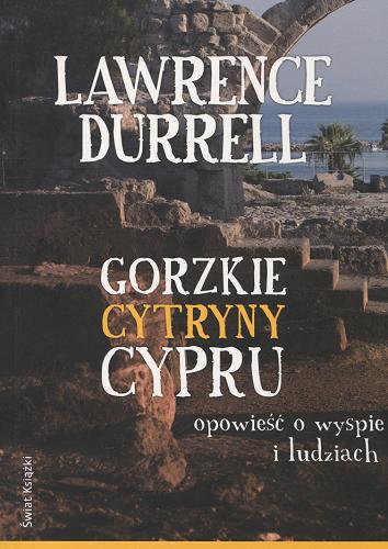 Okładka książki Gorzkie cytryny Cypru / Lawrence Durrell ; z angielskiego przełożyła Małgorzata Szubert.